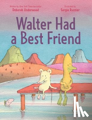 Underwood, Deborah - WALTER HAD A BEST FRIEND