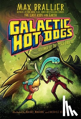 Brallier, Max - Galactic Hot Dogs 3: Revenge of the Space Pirates