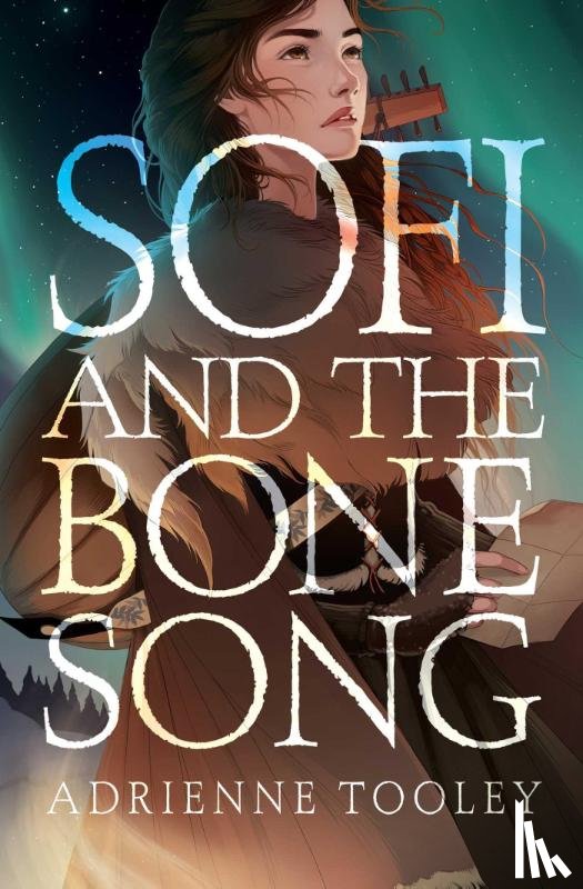 Tooley, Adrienne - Sofi and the Bone Song