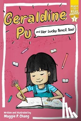 Chang, Maggie P. - GERALDINE PU & HER LUCKY PENCI