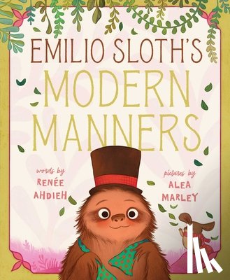 Ahdieh, Renée - Emilio Sloth's Modern Manners