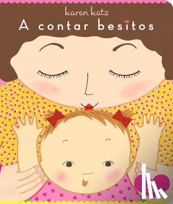 Katz, Karen - A contar besitos (Counting Kisses)