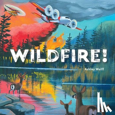 Wolff, Ashley - Wildfire!