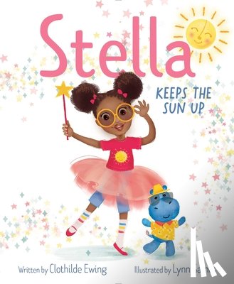 Ewing, Clothilde - Stella Keeps the Sun Up