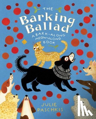 Paschkis, Julie - The Barking Ballad: A Bark-Along Meow-Along Book