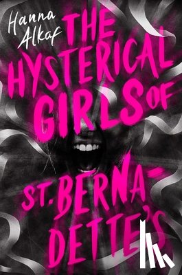 Alkaf, Hanna - The Hysterical Girls of St. Bernadette's