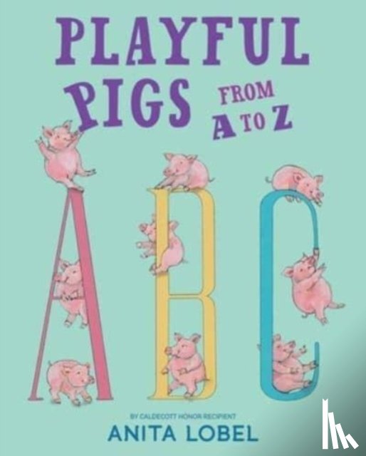 Lobel, Anita - Playful Pigs from A to Z