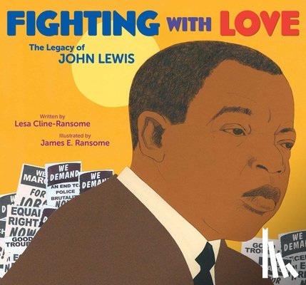 Cline-Ransome, Lesa - Fighting with Love: The Legacy of John Lewis