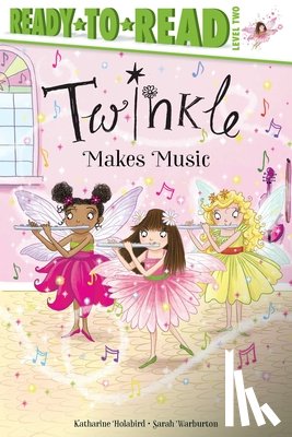 Holabird, Katharine - Twinkle Makes Music: Ready-To-Read Level 2