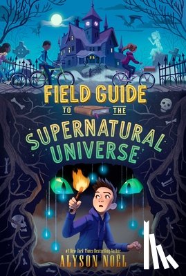 Noel, Alyson - Field Guide to the Supernatural Universe