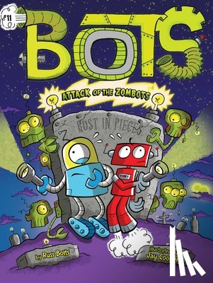 Bolts, Russ - Attack of the ZomBots!