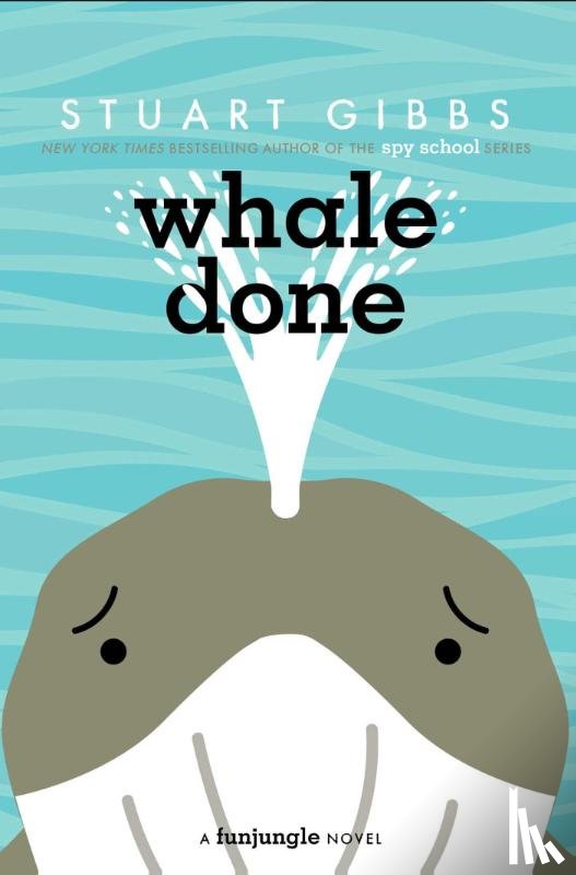 Gibbs, Stuart - Gibbs, S: Whale Done