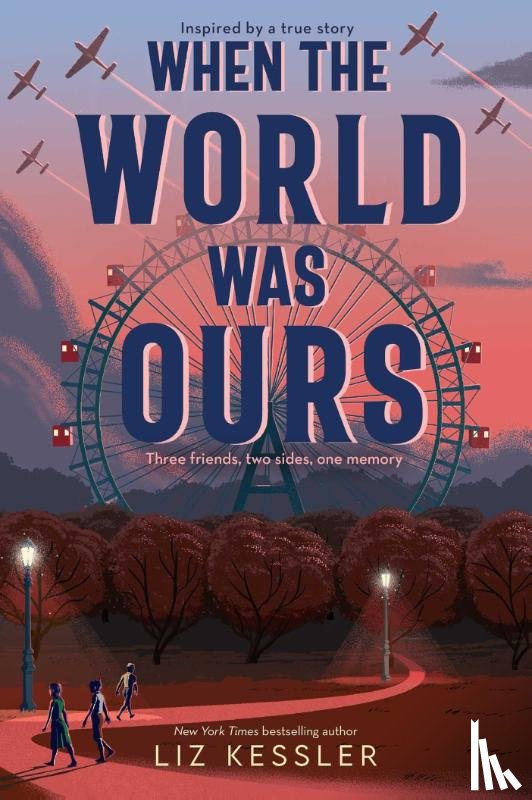 Kessler, Liz - Kessler, L: When the World Was Ours