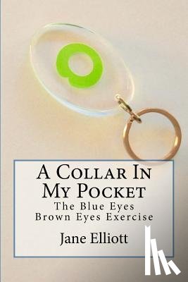 Elliott, Jane - COLLAR IN MY POCKET
