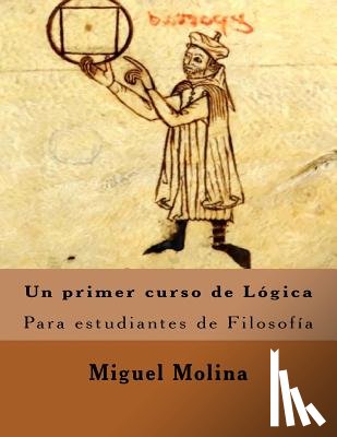 Molina, Miguel - Un primer curso de Lógica: Para estudiantes de Filosofía