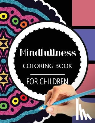 Wise Kid - Mindfulness Coloring Book for Children: The best collection of Mandala Coloring book