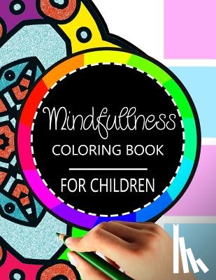 Wise Kid - Mindfulness Coloring Book for Children: The best collection of Mandala Coloring book