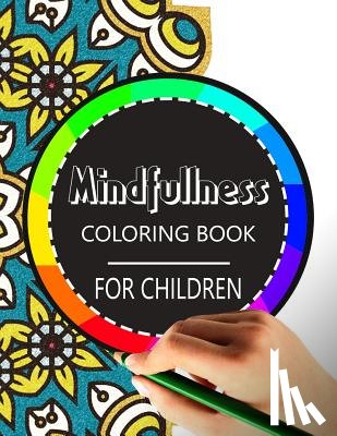 Wise Kid - Mindfulness Coloring Book for Children: The best collection of Mandala Coloring book