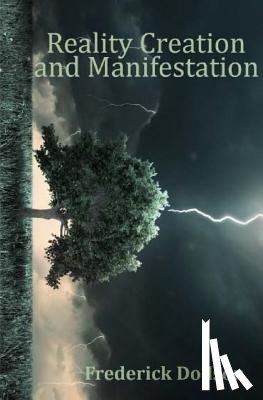 Dodson, Frederick - Reality Creation and Manifestation
