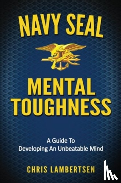 Lambertsen, Chris - Navy SEAL Mental Toughness