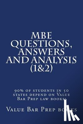 Prep Books, Value Bar - MBE Questions, Answers and Analysis (1&2): 90% of students in 50 states depend on Value Bar Prep law books!