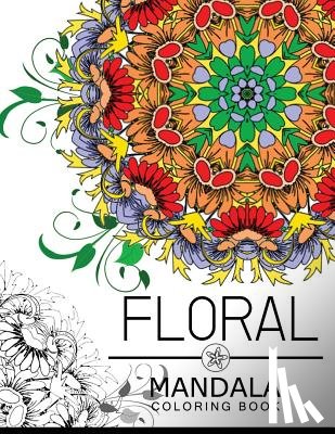 Floral Art Publishing - Floral Mandala Coloring Book: Botanical Gardens Coloring Book, flower coloring books for adults