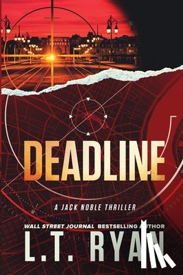 Ryan, L T - Deadline (Jack Noble #11)