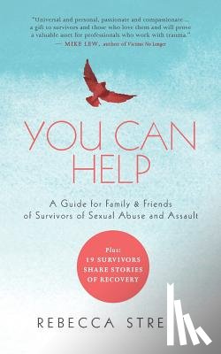 Street, Rebecca - You Can Help: A Guide for Family & Friends of Survivors of Sexual Abuse and Assault