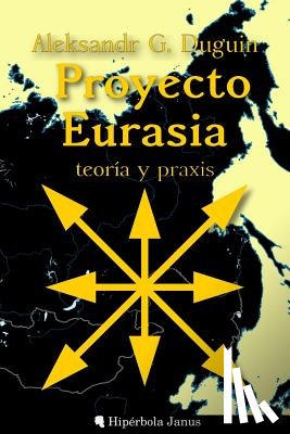 Fernandez Fernandez, Angel - Proyecto Eurasia: Teoría y praxis
