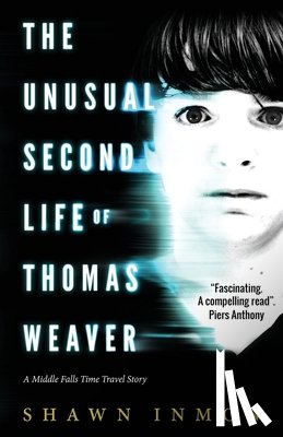 Inmon, Shawn - The Unusual Second Life of Thomas Weaver: A Middle Falls Time Travel Novel