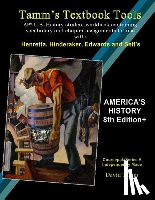 Tamm, David - America's History 8th Edition+ Student Workbook (AP* U.S. History): Daily activities and assignments tailor-made to the Henretta, Hinderaker et al. te