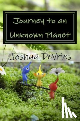 DeVries, Joshua W. - Journey to an Unknown Planet