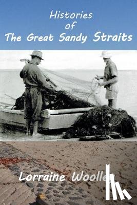 Woolley, L. M. - Histories of the Great Sandy Straits