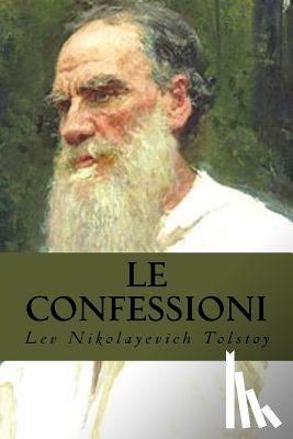 Tolstoy, Lev Nikolayevich - Le Confessioni