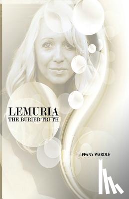 Wardle, Tiffany - Lemuria The Buried Truth