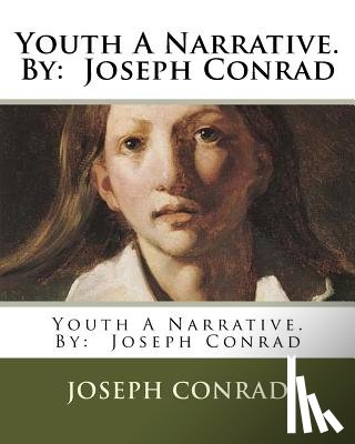 Conrad, Joseph - Youth A Narrative. By: Joseph Conrad