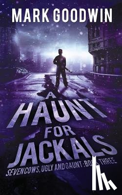 Goodwin, Mark - A Haunt for Jackals: A Post-Apocalyptic EMP-Survival Thriller