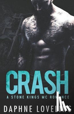 Loveling, Daphne - CRASH (A Stone Kings Motorcycle Club Romance)