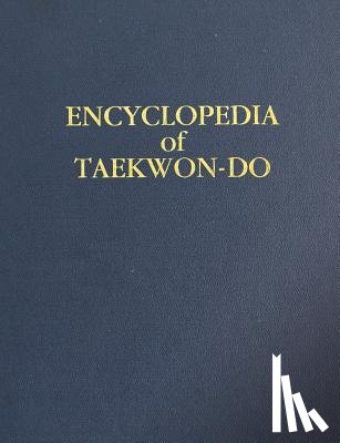 Vitale, George - Volume 16 (Encyclopedia of Taekwon-Do): Supplemental Volume to the Encyclopedia of Taekwon-Do