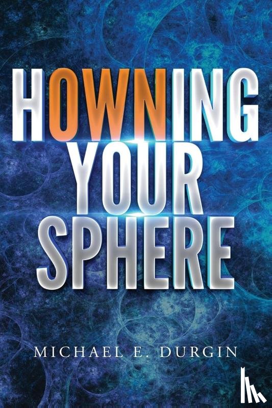 Durgin, Michael E - Howning Your Sphere