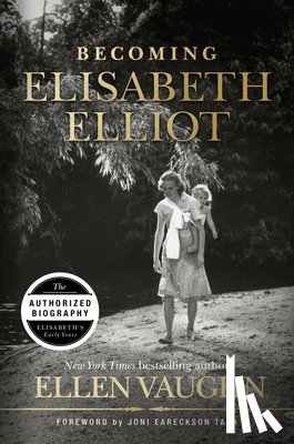 Vaughn, Ellen - BECOMING ELISABETH ELLIOT