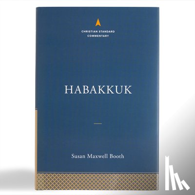 Booth, Susan Maxwell - Habakkuk: The Christian Standard Commentary