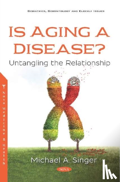 Singer, Michael A. - Is Aging a Disease?