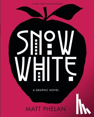 Phelan, Matt - Snow White: A Graphic Novel