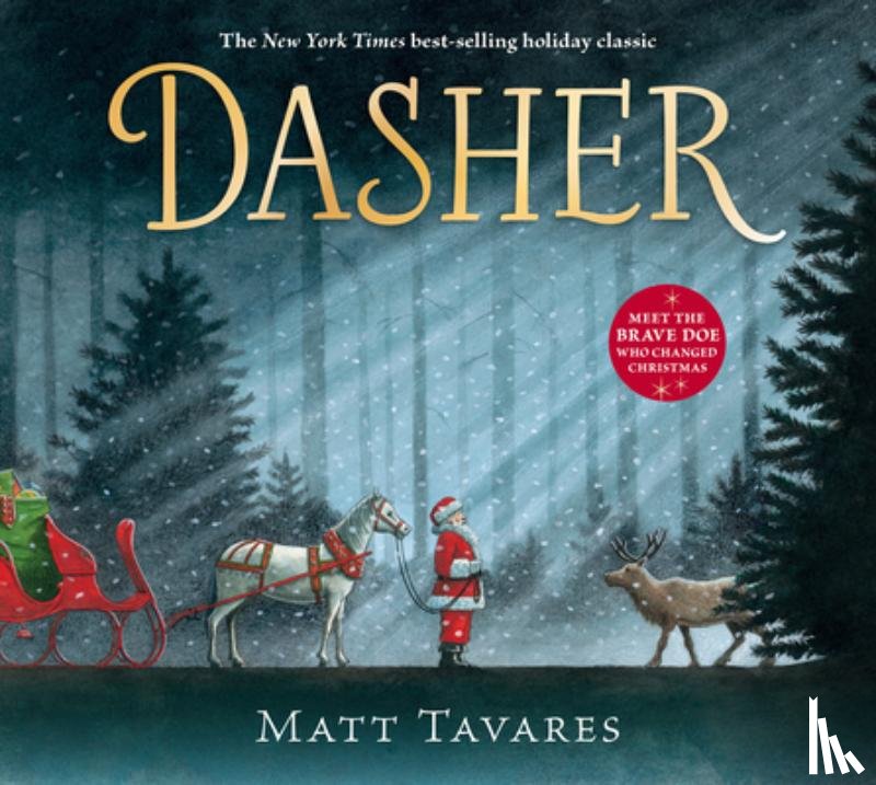 Tavares, Matt - Dasher: How a Brave Little Doe Changed Christmas Forever