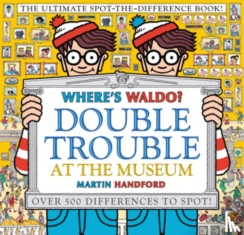 Handford, Martin - Where's Waldo? Double Trouble at the Museum: The Ultimate Spot-The-Difference Book: (A Compare-And-Find Activity Book with Over 500 Changes to Identif