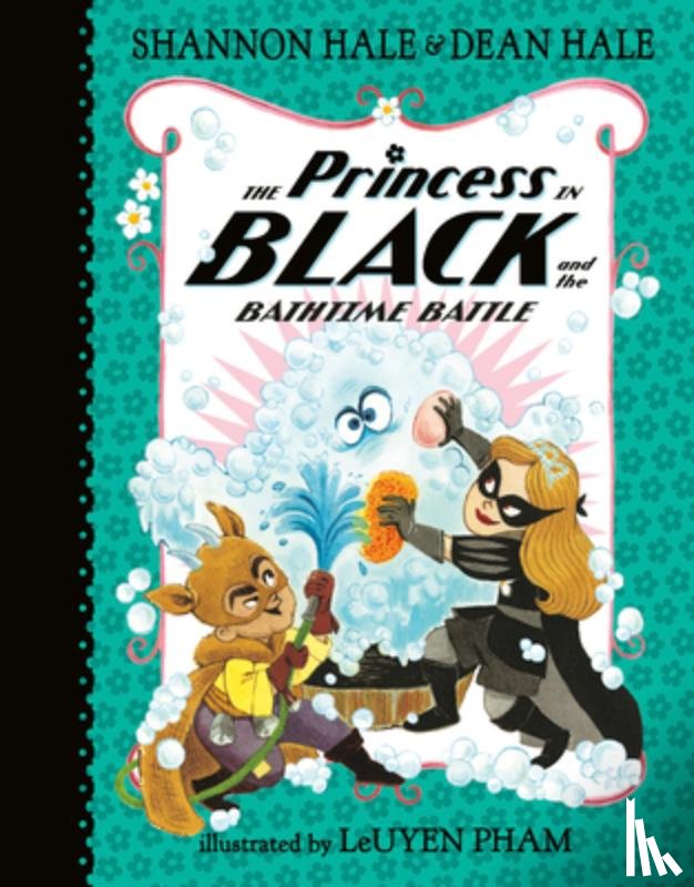 Hale, Shannon - The Princess in Black and the Bathtime Battle