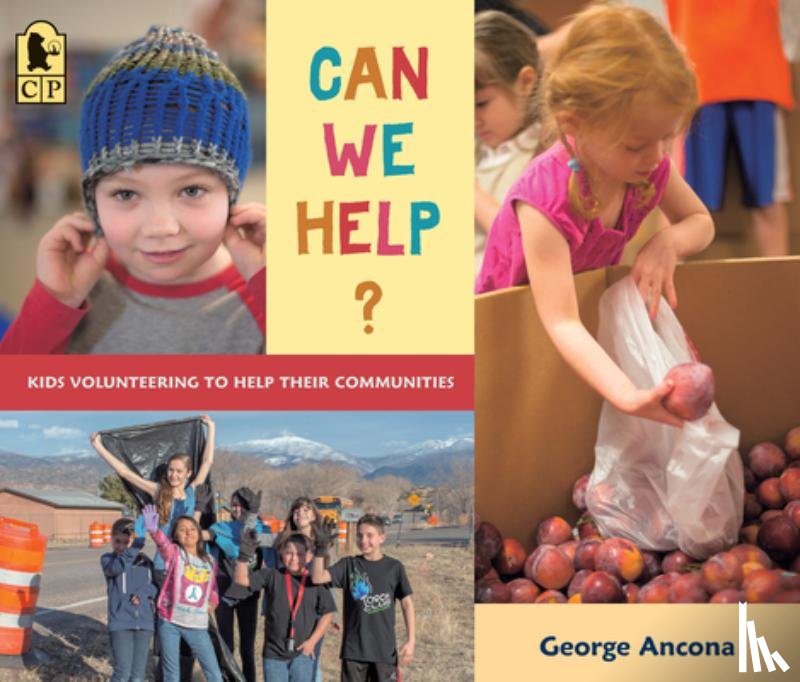 Ancona, George - Can We Help?: Kids Volunteering to Help Their Communities