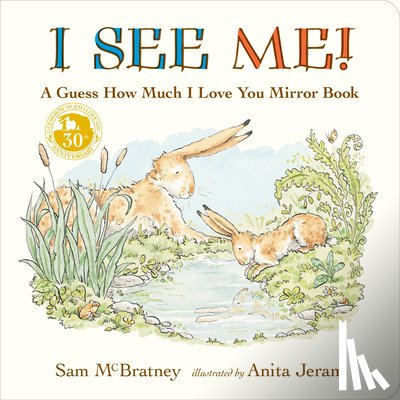 McBratney, Sam - I See Me: A Guess How Much I Love You Mirror Book: (A Follow-Up to the Cherished Classic Story of Big and Little Nutbrown Hare - For Babies & Toddlers