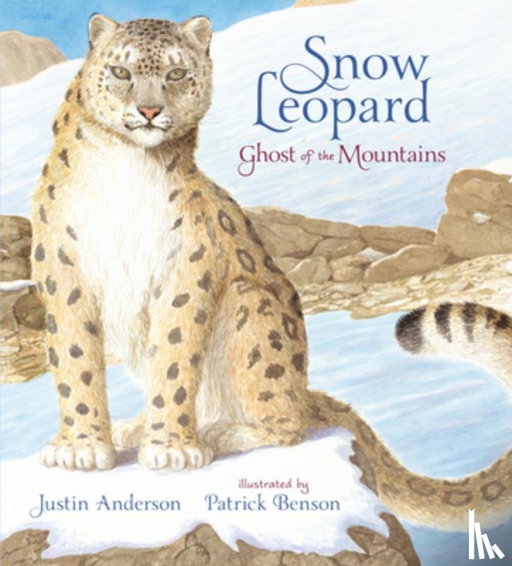 Anderson, Justin - Snow Leopard: Ghost of the Mountains